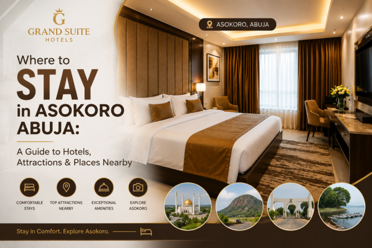 Where to Stay in Asokoro Abuja: A Guide to Hotels, Attractions & Places Nearby